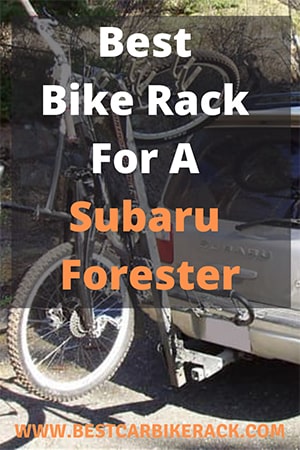 Best Bike Racks For A Subaru Forester Buyers Guide 2022