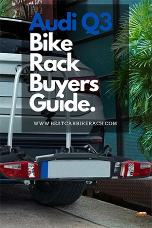 Audi Q3 Bike Rack Buyers Guide