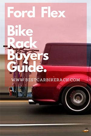 Ford Flex Bike Rack Buyers Guide 2022