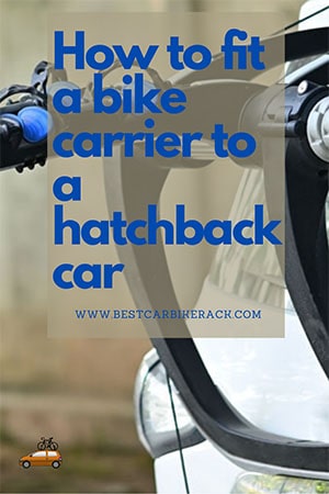 How to fit a bike carrier to a hatchback car