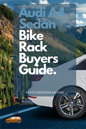 Audi A4 Sedan Bike Rack Buyers Guide