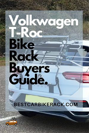 Volkswagen T-Roc Bike Rack Buyers Guide 2023