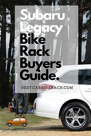Subaru Legacy Bike Rack Buyers Guide