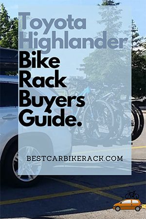 Toyota Highlander Bike Rack Buyers Guide