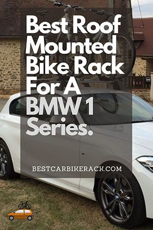 Best Roof Mounted Bike Rack For A BMW 1 Series