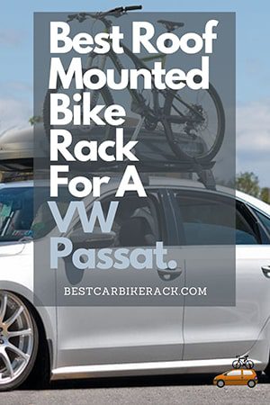 Best Roof Mounted Bike Rack For A VW Passat
