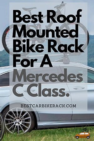 Best Roof Mounted Bike Rack For A Mercedes C Class
