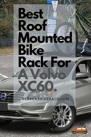 Best Roof Mounted Bike Rack For A Volvo XC60